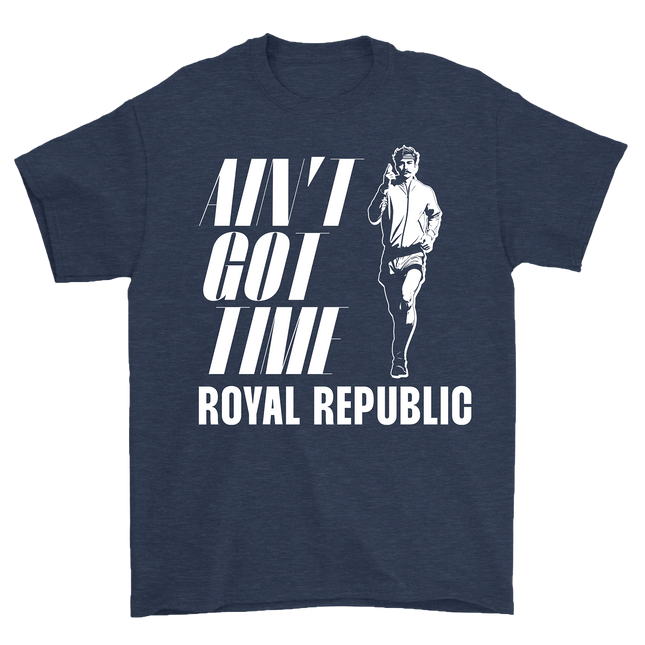 ROYAL REPUBLIC - Ain't Got Time T-Shirt