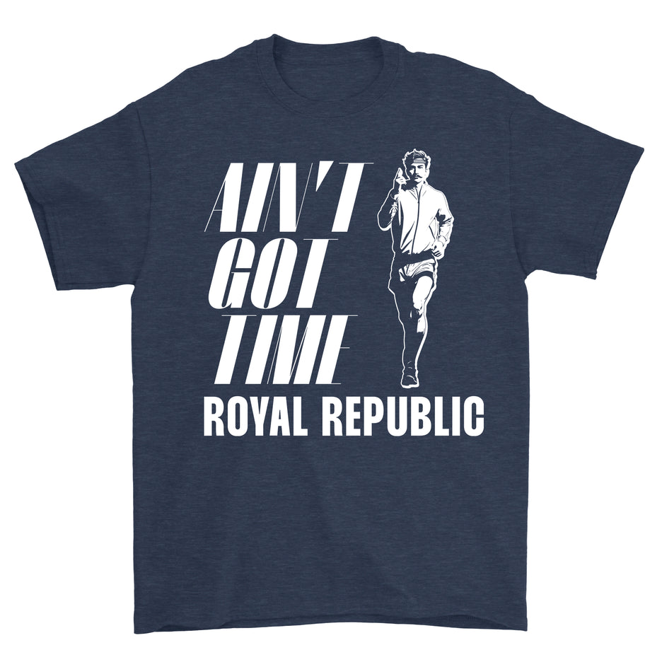 ROYAL REPUBLIC - Ain't Got Time T-Shirt