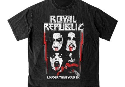 ROYAL REPUBLIC - Louder Than Your Ex T-Shirt (Acid Washed Oversize)